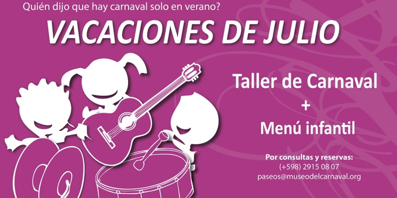 Museo del Carnaval invita en las Vacaciones de Julio