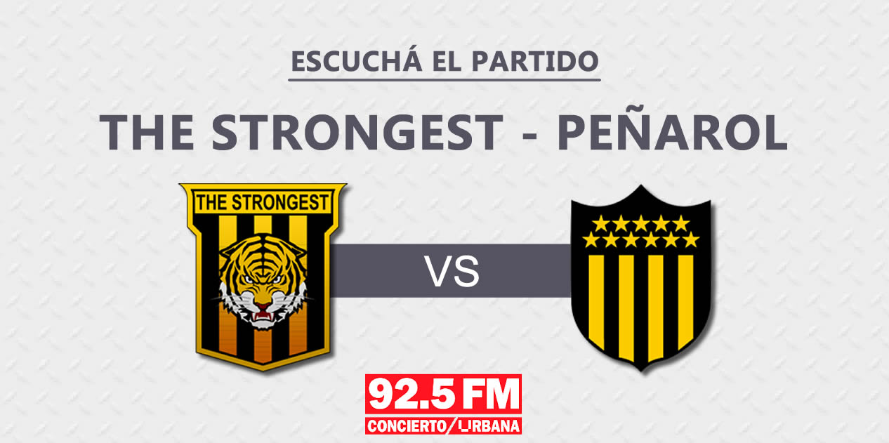 Escuchá en vivo The Strongest vs Peñarol