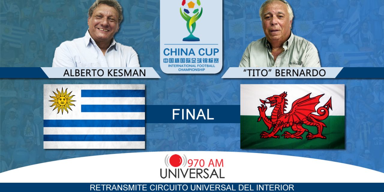 Uruguay y Gales definen la China Cup, por 970 Universal