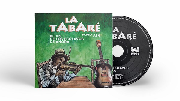 «BLUES DE LOS ESCLAVOS DE AHORA» el nuevo álbum de La Tabaré