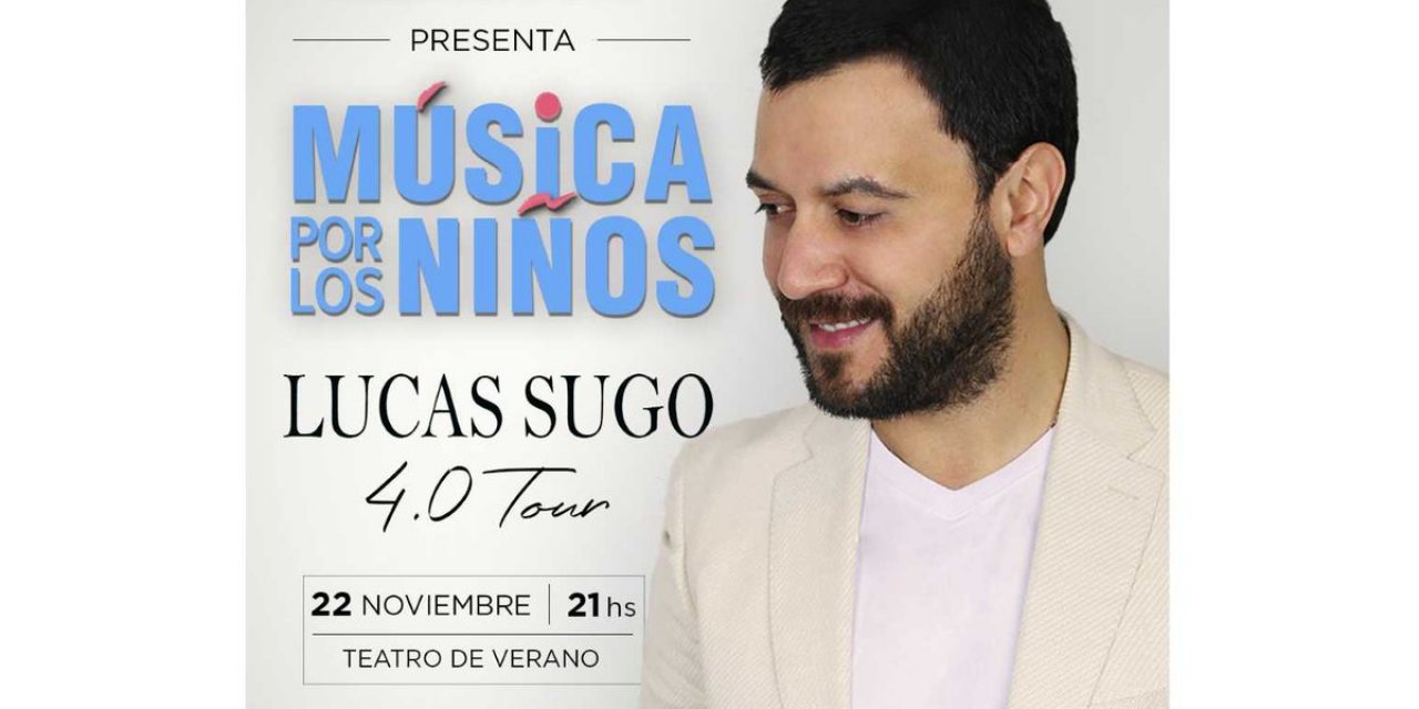 Lucas Sugo será la figura de «Música por los niños» a beneficio de Aldeas Infantiles