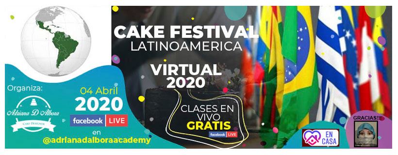 Cake Festival Latinoamérica Virtual 2020: aportando un granito de «harina» a la cuarentena junto a pasteleros de primer nivel