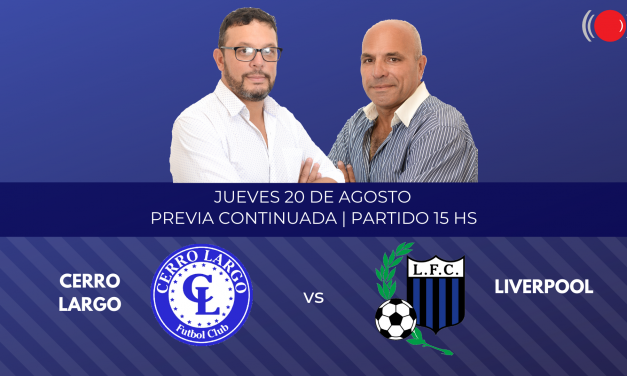 Cerro Largo se enfrenta a Liverpool por el Torneo Apertura