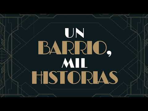 «Un barrio, mil historias»