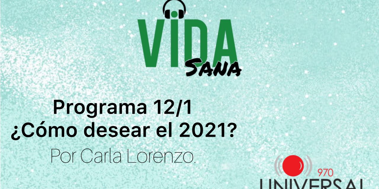 ¿Cómo desear el 2021? La nueva columna de Carla Lorenzo.