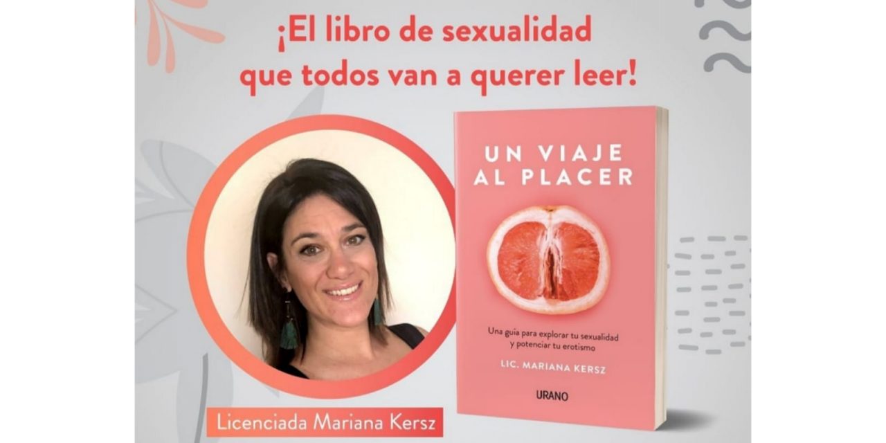 La sexóloga argentina Mariana Kersz lanzó el libro «Un viaje al placer»